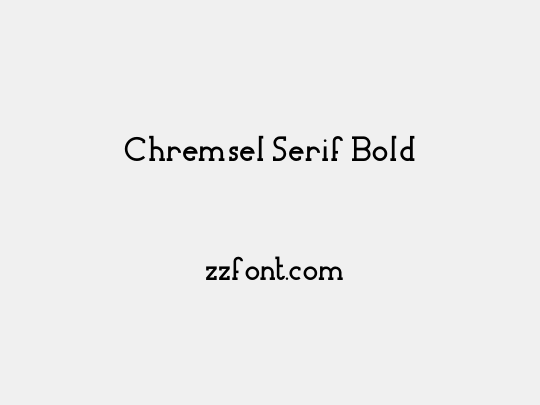 Chremsel Serif Bold