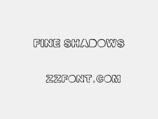 FINE SHADOWS