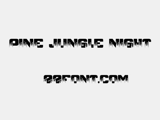 PINE JUNGLE NIGHT