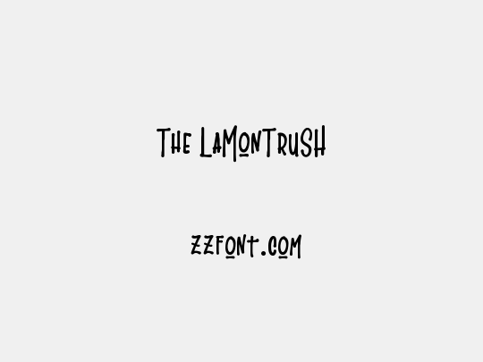 The LaMonTruSH