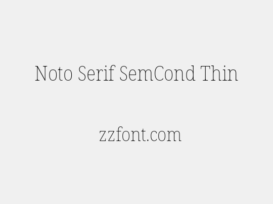 Noto Serif SemCond Thin