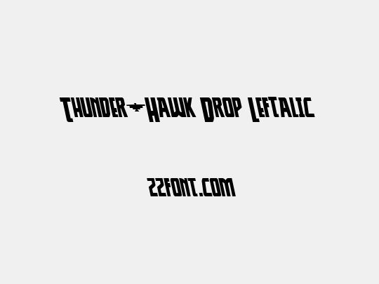 Thunder-Hawk Drop Leftalic