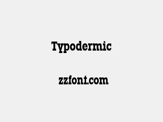 Typodermic