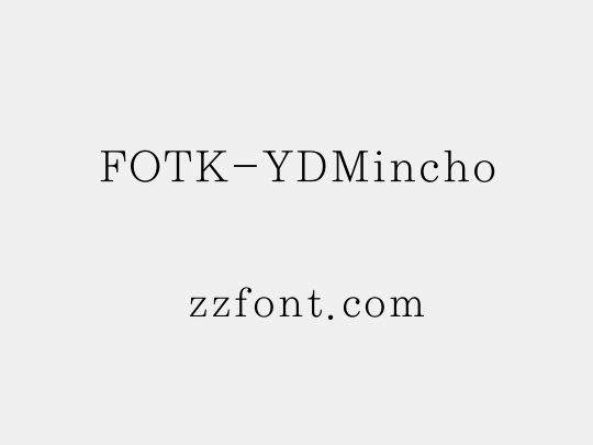 FOTK-YDMincho