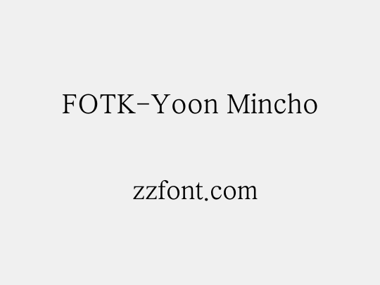 FOTK-Yoon Mincho