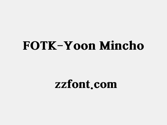 FOTK-Yoon Mincho