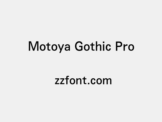 Motoya Gothic Pro