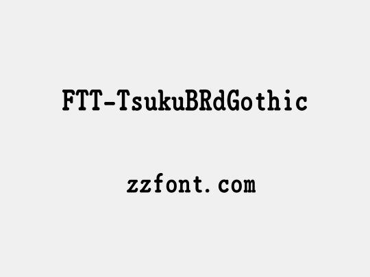 FTT-TsukuBRdGothic