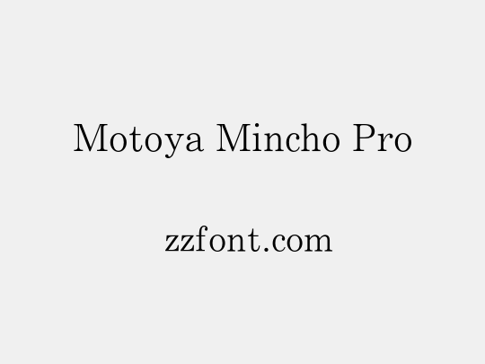 Motoya Mincho Pro